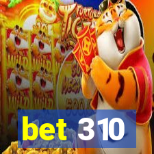 bet 310